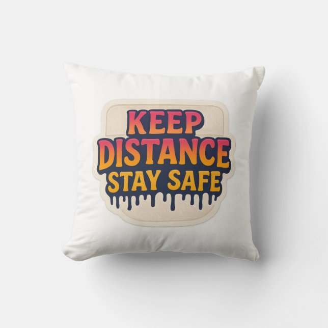 “Keep Distance –Stay Safe” drip text Motivational  Cushion (Front)