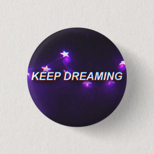 Keep dreaming 3 cm round badge