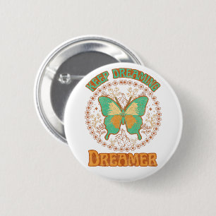 Keep Dreaming Dreamer Button