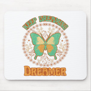 Keep Dreaming Dreamer Mouse Pad