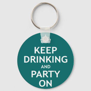 Keep Drinking and Party On Key Ring