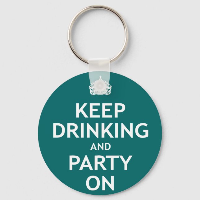 Keep Drinking and Party On Key Ring (Front)