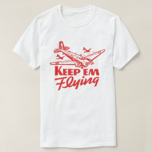 Keep Em Flying T-Shirt