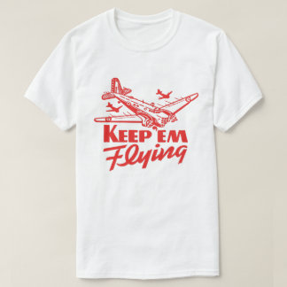 Keep Em Flying T-Shirt