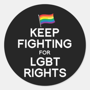 KEEP FIGHTING FOR LGBT RIGHTS CLASSIC ROUND STICKER