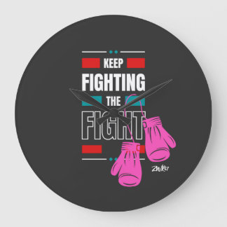 Keep fighting the fight large clock