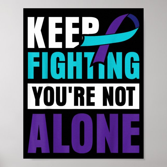 Keep Fighting Youre Not Alone Poster (Front)