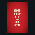 Keep Fit and Go GYM Quote Poster<br><div class="desc">"Keep Fit and Go GYM Quote ". 

 Don want to be fat? Get This quote with you everywhere.

 
 

  

 Please feel free to leave your comments and your review! You feedback is important!</div>