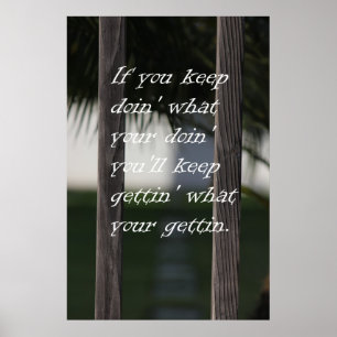 Keep Gettin What Your Gettin Poster