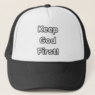 Keep God First Embrace a Life of Faith Trucker Hat