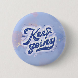 Keep Going 6 Cm Round Badge