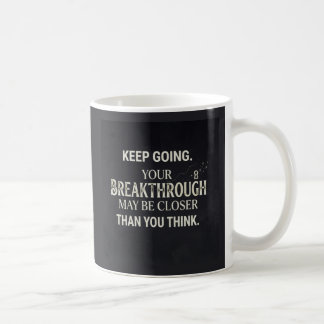 Keep going coffee mug