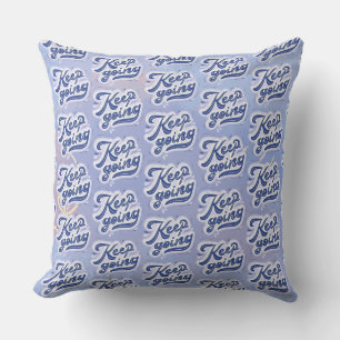 Keep Going Cushion
