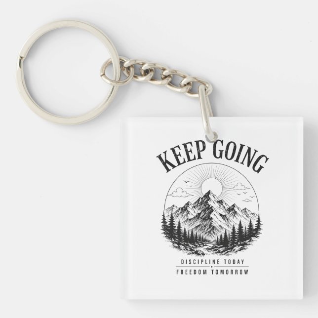 Keep Going – Discipline Today Freedom Tomorrow Key Ring (Front)