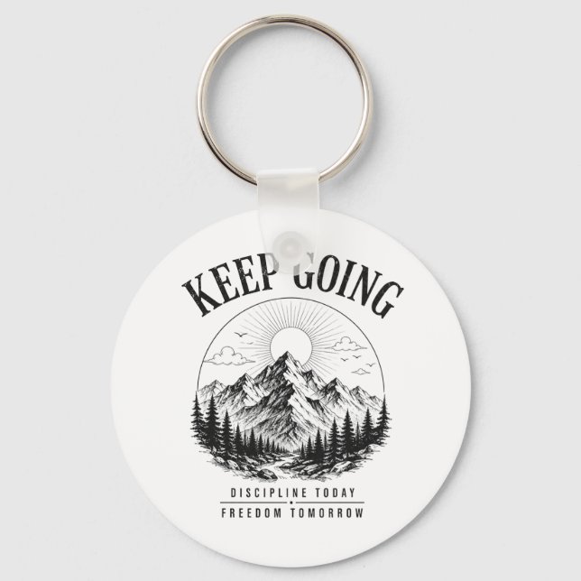Keep Going – Discipline Today Freedom Tomorrow Key Ring (Front)