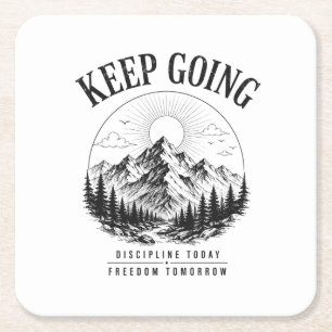 Keep Going – Discipline Today Freedom Tomorrow Square Paper Coaster