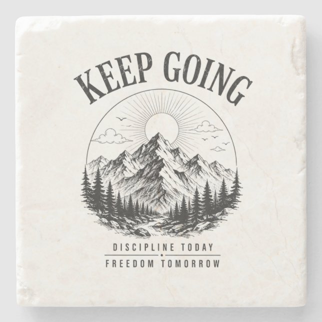 Keep Going – Discipline Today Freedom Tomorrow Stone Coaster (Front)