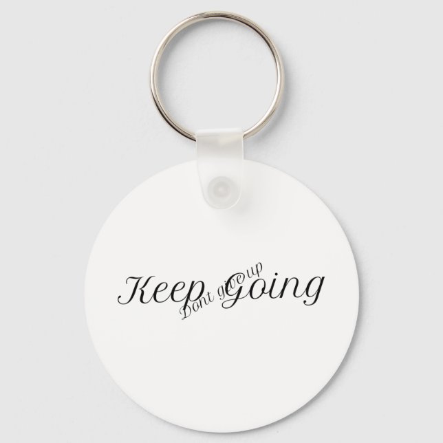Keep going, dont give up- motivational key ring (Front)