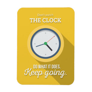 Keep going don't watch the clock yellow magnet