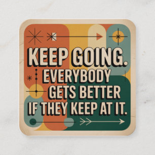 Keep Going. Everybody Gets Better If They Keep At Enclosure Card