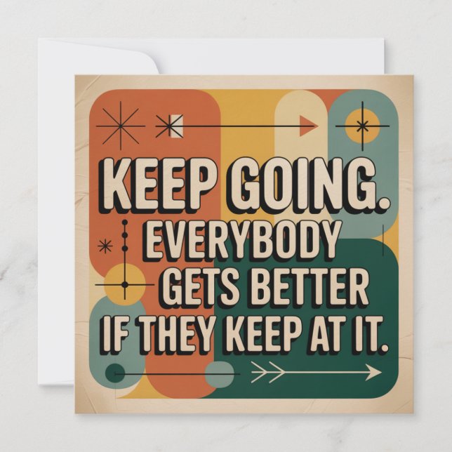 Keep Going. Everybody Gets Better If They Keep At Holiday Card (Front)