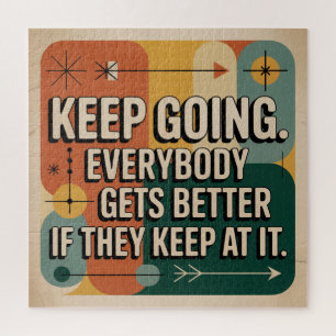 Keep Going. Everybody Gets Better If They Keep At Jigsaw Puzzle