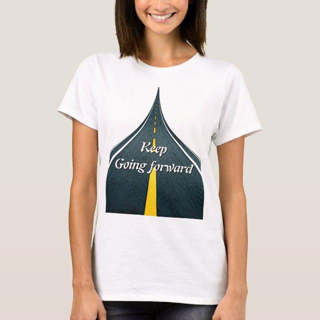 Keep Going Forward T-Shirt (Front)