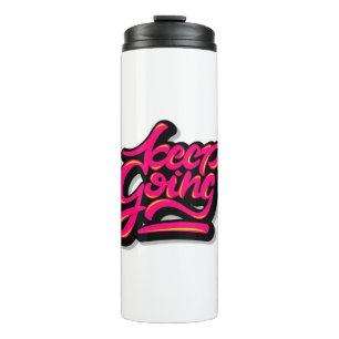Keep going handwritten sticker Quote Thermal Tumbler