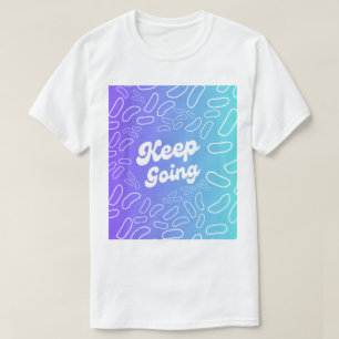 Keep Going Inspiration T-Shirt