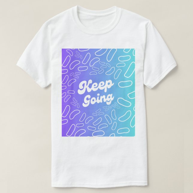 Keep Going Inspiration T-Shirt (Design Front)