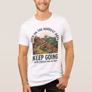 Keep Going Inspirational Shirt 