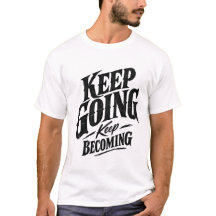 Keep Going Keep Becoming Motivational Vintage Type