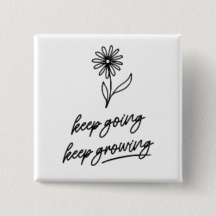 Keep Going Keep Growing  15 Cm Square Badge