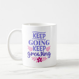 Keep Going, Keep Growing Coffee Mug