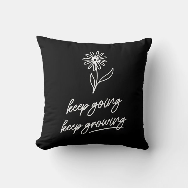 Keep Going Keep Growing  Cushion (Front)