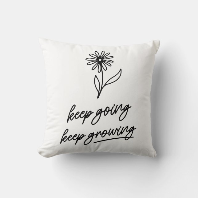 Keep Going Keep Growing  Cushion (Front)