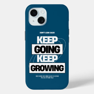 Keep Going Keep Growing Inspiration iPhone 15 Case