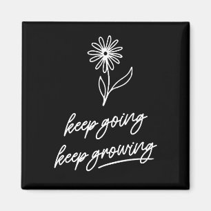 Keep Going Keep Growing  Magnet