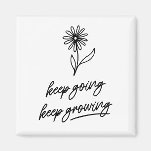 Keep Going Keep Growing  Magnet