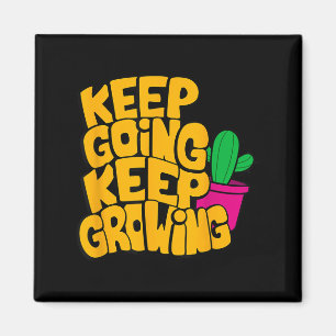 Keep Going Keep Growing Motivational Quotes Graphi Magnet