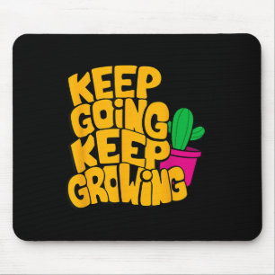 Keep Going Keep Growing Motivational Quotes Graphi Mouse Pad