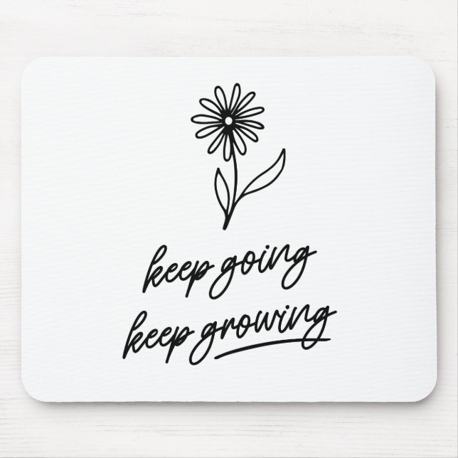Keep Going Keep Growing  Mouse Pad (Front)