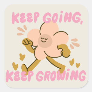 keep going keep growing square sticker