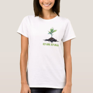 Keep going, keep growing T-Shirt