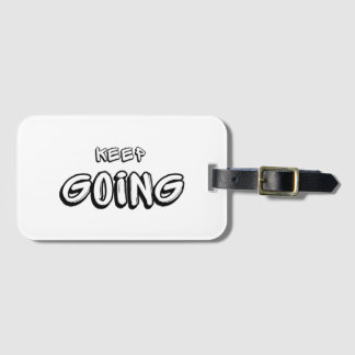 Keep Going Luggage Tag