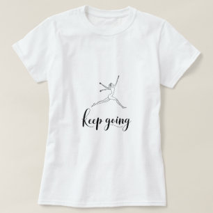 Keep Going – Motivational Women’s T-Shirt for Pers