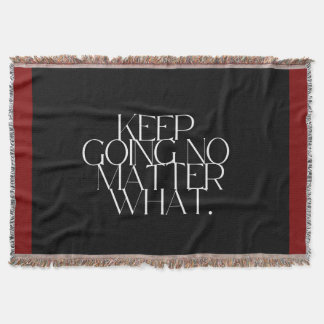 Keep going no matter what throw blanket
