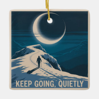 Keep Going, Quietly Ceramic Ornament