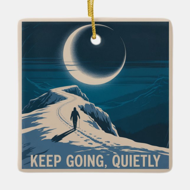 Keep Going, Quietly Ceramic Ornament (Front)
