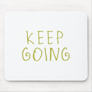 Keep Going Sticker2  Mouse Pad